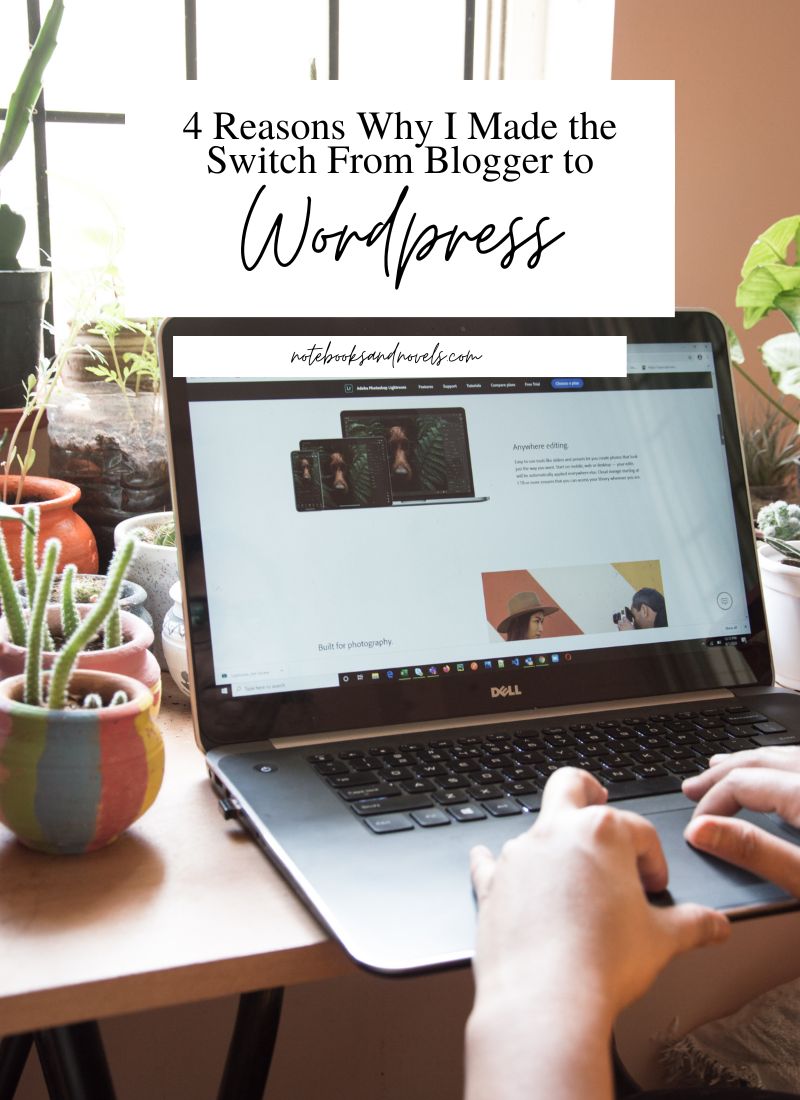 4 Reasons Why I Made the Switch From Blogger to WordPress